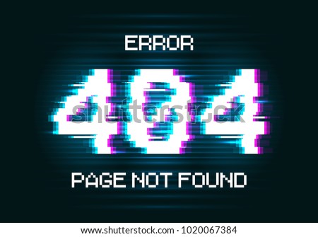 Error 404 page not found. Error with glitch effect on screen. Vector template for your design.