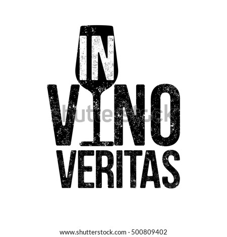 Text design In vino veritas, Latin proverb which could be translated as meaning In wine, truth. Icon logo with glass of wine. To design shirts, cards, decorations, promotions, posters. Vector