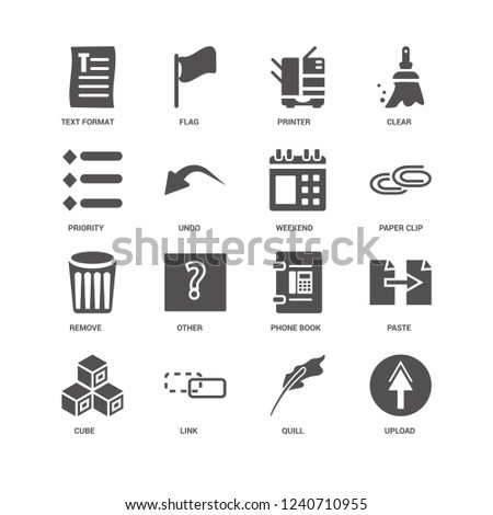 Upload, Paper clip, Weekend, Cube, Paste, Text format, Priority, Remove, Quill, Link, Printer icon 16 set EPS 10 vector format. Icons optimized for both large and small resolutions.