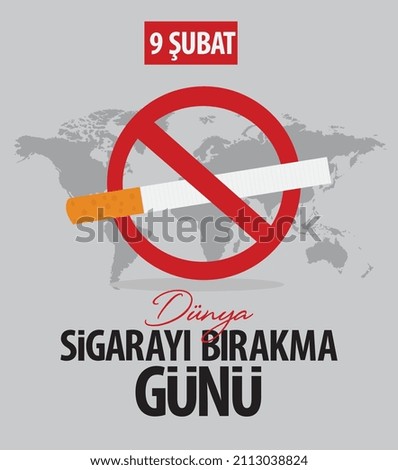 9 february world smoking cessation day. Turkish: 
9 şubat dünya sigarayı bırakma günü