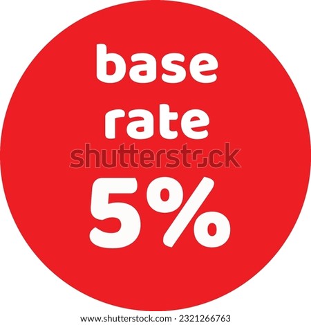 A sign which states that the bank of england has raised the base interest rate to 5 per cent