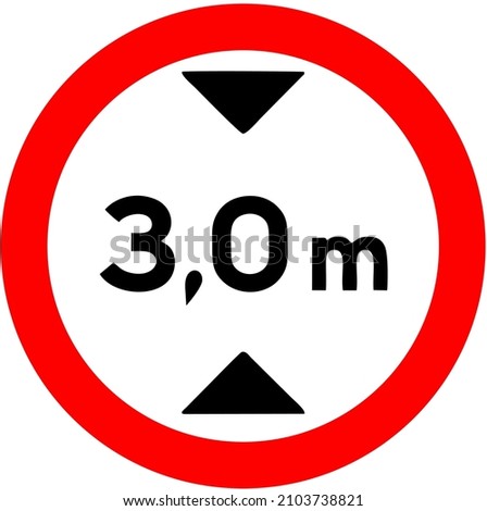 Maximum height allowed, Regulates the maximum height allowed for a vehicle to transit the area, road, track or lane. Traffic signs used in Brazil