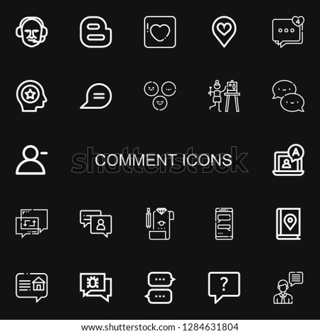 Editable 22 comment icons for web and mobile. Set of comment included icons line Commentator, Blogger, Badoo, Favorite, Comment, Chat, Satisfaction, Follower on black background