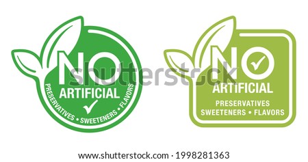 No artificial Preservatives, Sweeteners and Flavours - single sticker for healthy products composition. Flat green vector badge