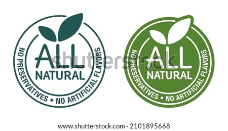All Natural - No Preservatives, and artificial Flavors badge - many options in single sticker for healthy products composition. Flat green vector pictogram