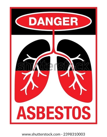 Danger Asbestos - warning sign with lungs affecting the hazardous substance