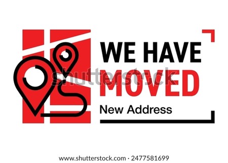 We Have Moved - informative sticker for office or shop that relocated to different address. Design in bold line