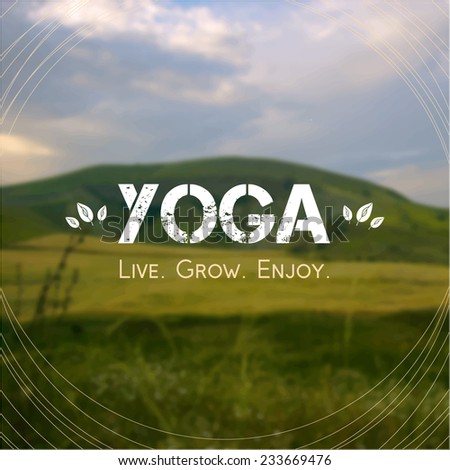 Vector yoga illustration. Name of yoga studio on a nature background. Yoga class motto. Yoga sticker. Yoga exercises, recreation, healthy lifestyle. Poster for yoga class with a Crimean landscape.