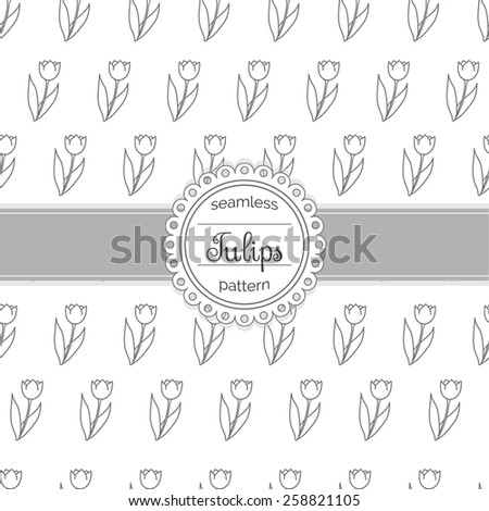 Vector floral seamless pattern. Seamless background with contours of tulips. Linear flowers. Spring flowers. Vintage decor for textile, wallpaper, background. Black and white tulips.