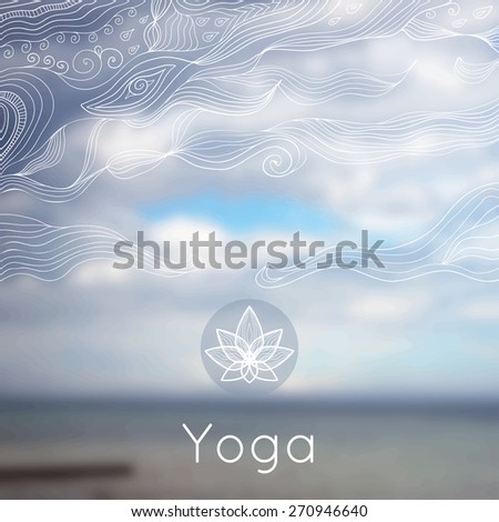 Vector yoga illustration. Poster for yoga class with a nature backdrop.Template with linear yoga icon, yoga logo in outline style. Yoga class, yoga studio, fitness center. Blurred photo background.