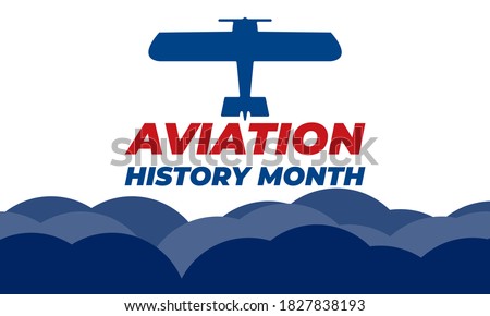 November is National Aviation History Month, celebrating America’s best achievements in flight. Aviation History Month recognizes the achievements of the men and women who make it happen. Vector.
