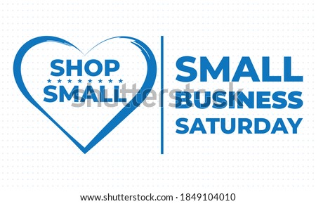 Small Business Saturday is an American shopping holiday held during the Saturday after US Thanksgiving during one of the busiest shopping periods of the year. Poster, card, banner design. Vector EPS10