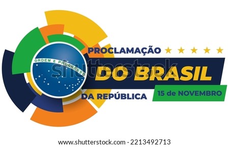 Proclamação da República do Brasil 15 de Novembro(Translation:The Proclamation of the Republic Brazil November 15). Greeting card, poster, banner concept template. Vector EPS 10.