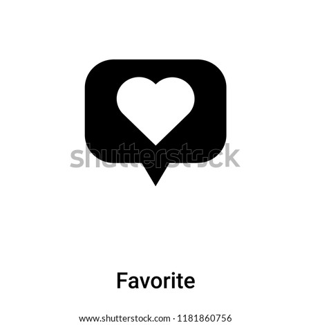 Favorite icon vector isolated on white background, logo concept of Favorite sign on transparent background, filled black symbol