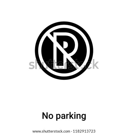 No parking icon vector isolated on white background, logo concept of No parking sign on transparent background, filled black symbol