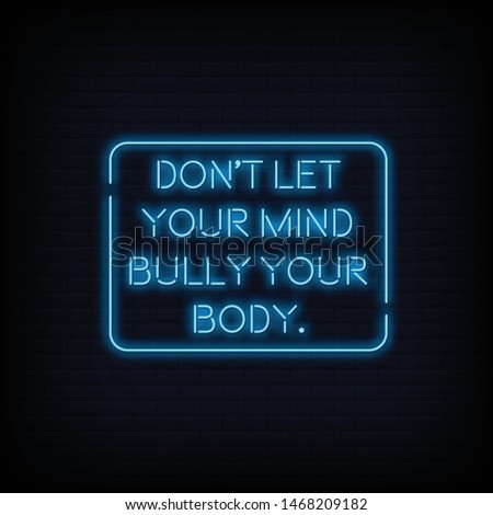 Modern Quote Motivation Don't Let Your Mind Bully Your Body Neon Sign Text Vector