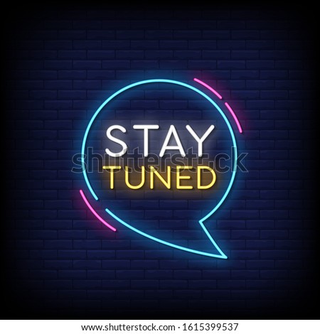 Stay Tuned Neon Signs Style Text Vector