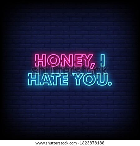 Honey, I Hate You Neon Signs Style Text Vector