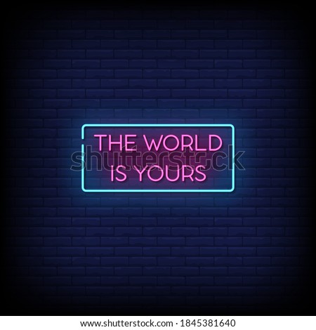 The World is Yours Neon Signs Style Text Vector