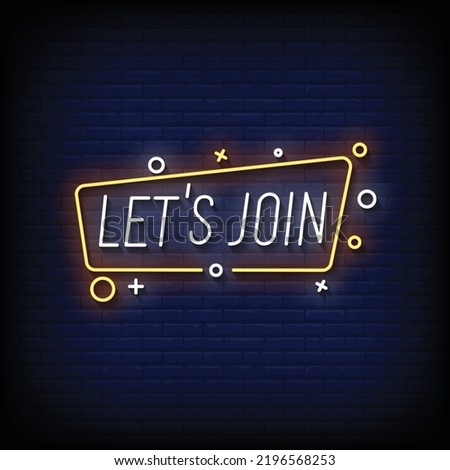 Neon Sign lets join with Brick Wall Background vector