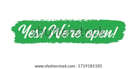 Hand sketched Yes, we are open quote as banner. Lettering for poster, label, sticker, flyer, header, card, advertisement, announcement.