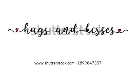 Handwritten HUGS AND KISSES quote as logo. Script Lettering for greeting card, poster, flyer, banner. Modern calligraphy inscription for header or as design element