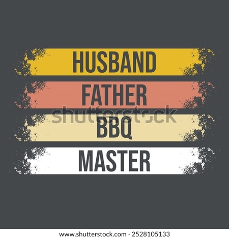 HUSBAND FATHER BBQ MASTER TSHIRT DESIGN - Quote tshirt design - Famous Quote tshirt design - Typography tshirt design, Vector eps file, Print ready