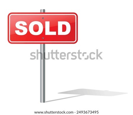 Sold Sign Red banner with metal steel pole. Realistic design for your Real Estate Business Website or your Company to sell House and Cars , Vector isolated on white Background