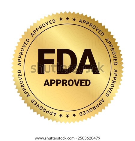 FDA Approved label, Food And Drug Administration Gold Round Circle shiny Serrated Edge sticker Badge with stars for use to your product, realistic tag ready for print