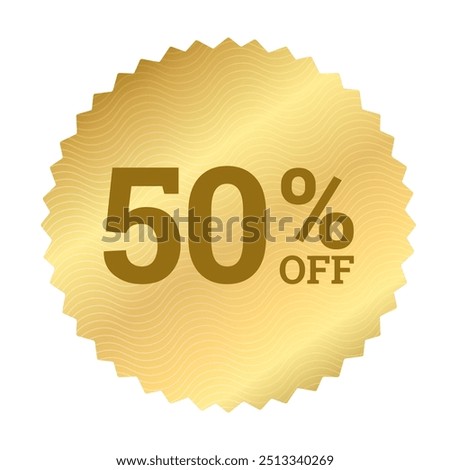 Sale up to 50% off label sticker, Gold round circle zigzag Edge badge icons for advertising discount product ,Golden vector design shiny for packaging design element or shopping website