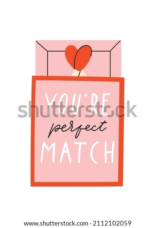 You're perfect match concept- couple match in the box. Stylish Valentine's day greeting card, poster in pink and red colors. Fun and cool design. Hand drawn doodle cartoon style.