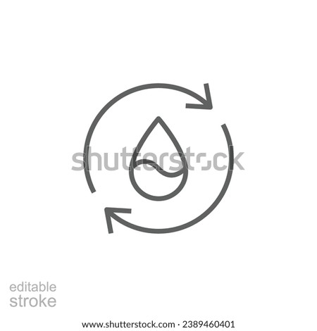 Recycle water icon. Simple outline style. Water drop with circle arrow, droplet, reduce, reuse, bio safe, energy efficient concept. Thin line symbol. Vector illustration isolated. Editable stroke.