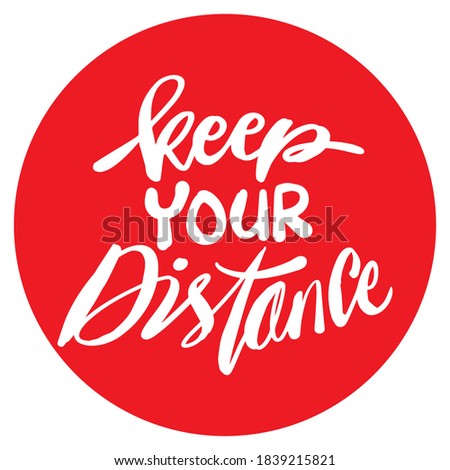 Similar – Image, Stock Photo Keep your distance, lettering stamped in red on white wall.