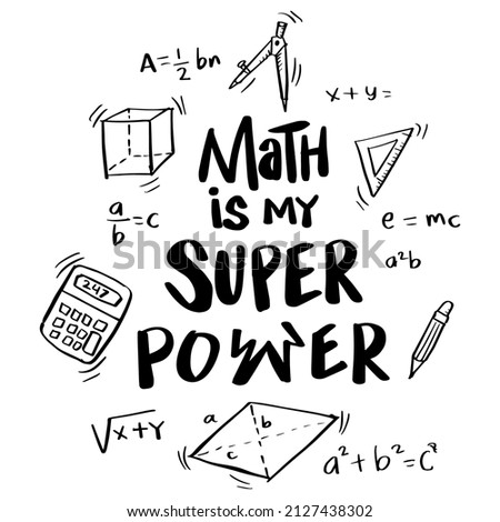 Math is my super power hand lettering. Motivational quote