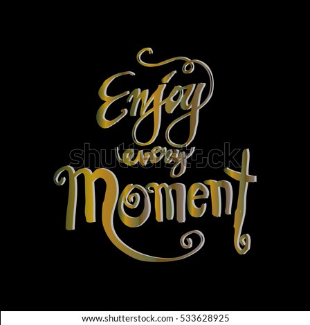 moment every phrase calligraphy