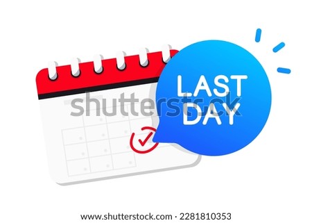 Last day countdown badge. Last offer. Special offer. Last chance sale offer promo sticker. Marketing announcement for sale promotion. Limited offer with calendar for promotion. Vector illustration