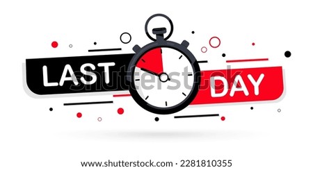 Last day countdown badge. Last offer. Special offer. Last chance sale offer promo sticker. Marketing announcement for sale promotion. Limited offer with clock for promotion. Vector illustration
