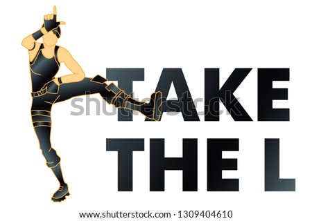 Take the L. loser dance. t shirt, vector. 	
Fortnite concept.
