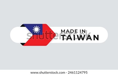 Made in Taiwan vector label with arrow flag icon and round frame. for logo, label, insigna, seal, tag, sign, seal, symbol, badge, stamp, sticker, emblem, banner, design