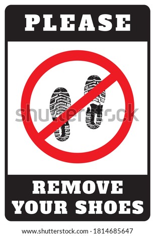 Remove your shoes sign. Please remove your shoes notice.
