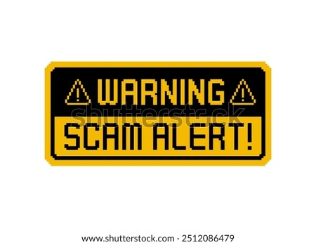 Warning SCAM alert - pixel message sign in retro 8-bit game style yellow caution message window. Web3 technology notice interface message. Geek style pixel graphics window with scam alert text