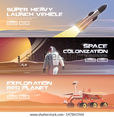 Vector illustrations on the theme: astronomy, space flight, space exploration, colonization, space technology. The web banners. Space colonization. Super-heavy launch vehicles. Mars rover.