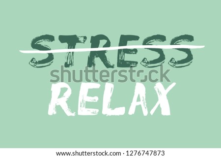 Relax versus Stress text concept. Cross-out, strikethrough text. Hand made font.