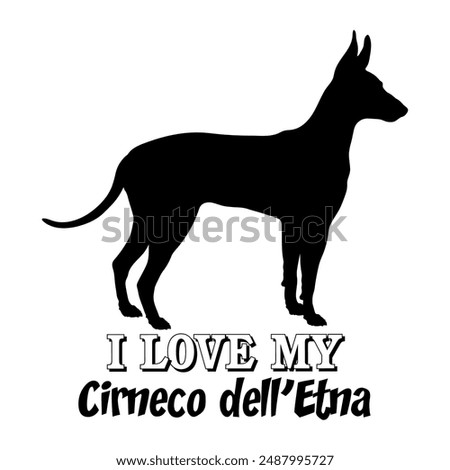 Cirneco dell’Etna I love my dog Dog silhouette dog breeds logo dog monogram vector