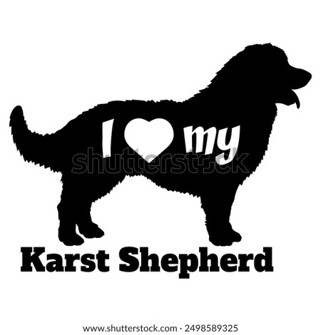 I love my Karst Shepherd Dog silhouette dog breeds logo dog monogram vector
