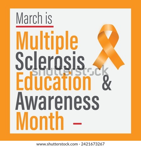 Multiple Sclerosis MS Awareness Month banner. MS is a potentially disabling disease of the brain and spinal cord.
