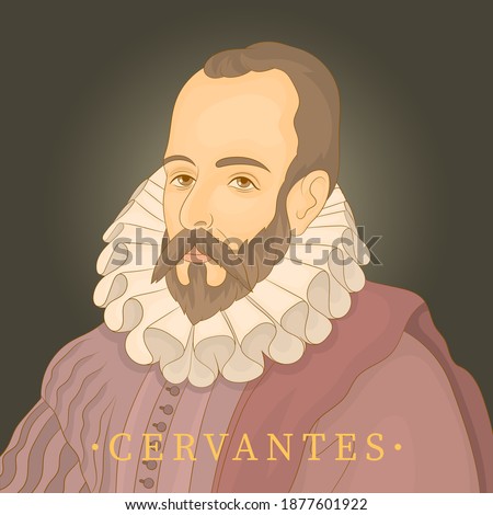 Portrait of the famous Spanish writer Miguel de Cervantes y Saavedra