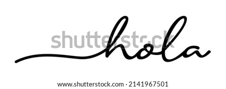 Hola Hand Drawn Black Vector Calligraphy Isolated on White Background. Hola - Spanish Word Meaning Hello!
