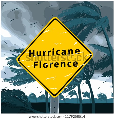 Hurricane Florence Sign, disaster tornado warning