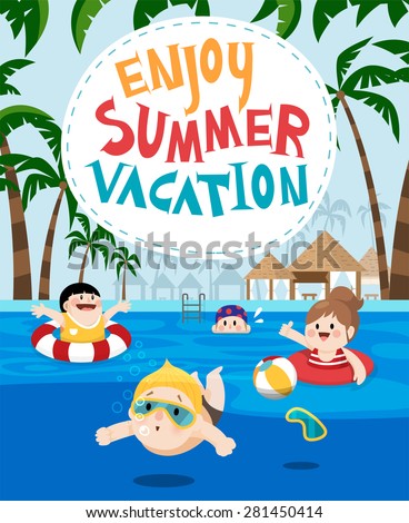 Flat vector illustration of kids swimming in a resort for summer vacation.
Palm tree on the edge of the frame and letters of Enjoy summer vacation centered.
 Resort facilities on the background